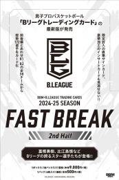 BBM 2024-25 B. LEAGUE FAST BREAK 2nd Half Bリーグ